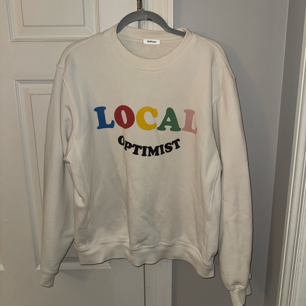 MADHAPPY LOCAL OPTIMIST SWEATSHIRT